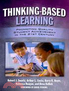 Thinking-Based Learning: Promoting Quality Student Achievement in the 21st Century