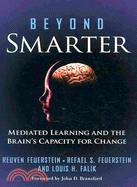Beyond Smarter: Mediated Learning and the Brain's Capacity for Change