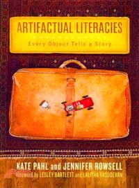 Artifactual Literacies: Every Object Tells a Story