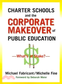 Charter Schools and the Corporate Makover of Public Education ─ What's at Stake?
