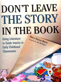 Don't Leave the Story in the Book ─ Using Literature to Guide Inquiry in Early Childhood Classrooms