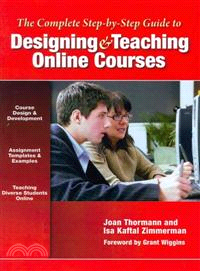 The Complete Step-By-Step Guide to Designing and Teaching Online Courses