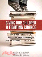 Giving Our Children a Fighting Chance—Poverty, Literacy, and the Development of Information Capital