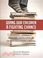 Giving Our Children a Fighting Chance—Poverty, Literacy, and the Development of Information Capital