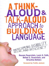 A Think-Aloud and Talk-Aloud Approach to Building Language ─ Overcomingisability,elay, and Deficiency