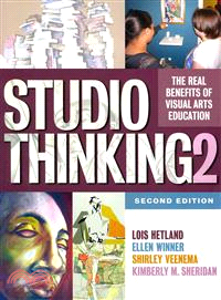 Studio Thinking 2 ─ The Real Benefits of Visual Arts Education