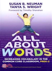 All About Words ─ Increasing Vocabulary in the Common Core Classroom, Pre K-2