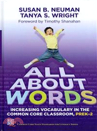 All About Words — Increasing Vocabulary in the Common Core Classroom, Pre K-2