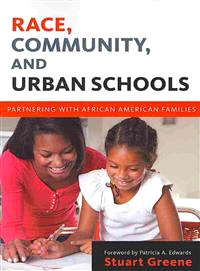 Race, Community, and Urban Schools ― Partnering With African American Families