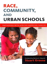 Race, Community, and Urban Schools ― Partnering With African American Families