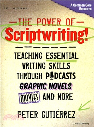 The Power of Scripaperbackwriting! ― Teaching Essential Writing Skills Through Podcasts, Graphic Novels, Movies, and More