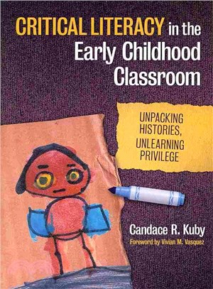 Critical Literacy in the Early Childhood Classroom ― Unpacking Histories, Unlearning Privilege