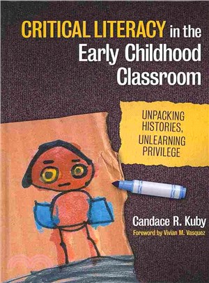 Critical Literacy in the Early Childhood Classroom ― Unpacking Histories, Unlearning Privilege