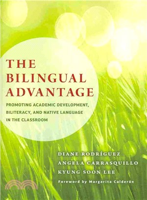 The Bilingual Advantage ─ Promoting Academic Development, Biliteracy, and Native Language in the Classroom