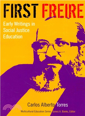 First Freire ― Early Writings in Social Justice Education