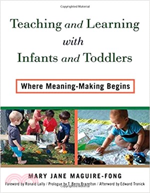 Teaching and Learning With Infants and Toddlers ─ Where Meaning-Making Begins