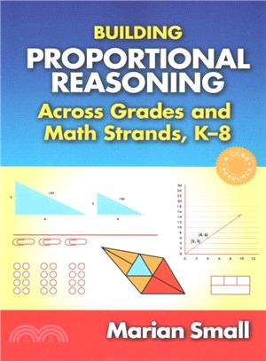 Building Proportional Reasoning Across Grades and Math Strands, k-8