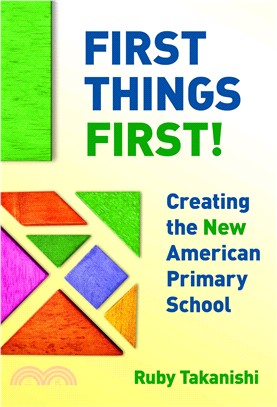 First Things First! ─ Creating the New American Primary School