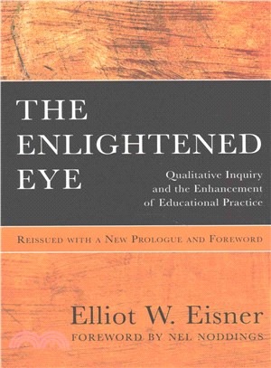 The Enlightened Eye ─ Qualitative Inquiry and the Enhancement of Educational Practice
