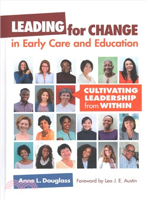 Leading for Change in Early Care and Education ― Cultivating Leadership from Within