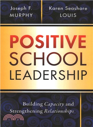 Positive School Leadership ― Building Capacity and Strengthening Relationships