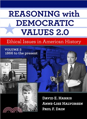 Reasoning With Democratic Values 2.0 ― Ethical Issues in American History, 1866 to the Present