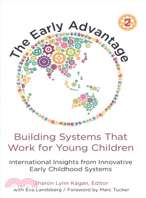 The Early Advantageuilding Systems That Work for Young Children ― International Insights from Innovative Early Childhood Systems