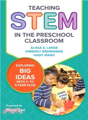 Teaching Stem in the Preschool Classroom ― Exploring Big Ideas With 3 to 5 Year Olds