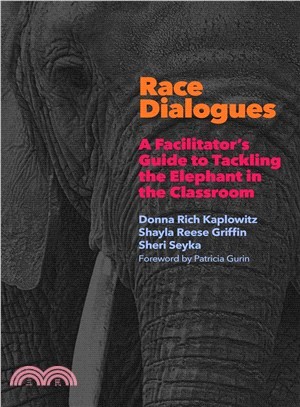Race Dialogues ― A Facilitator's Guide to Tackling the Elephant in the Classroom