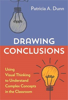 Drawing Conclusions: Using Visual Thinking to Understand Complex Concepts in the Classroom