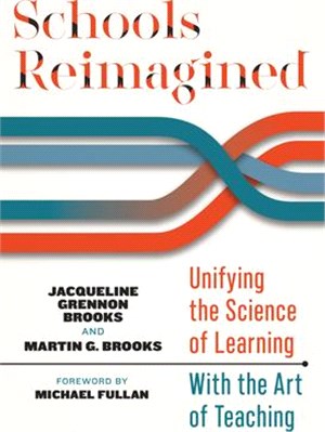 Schools Reimagined: Unifying the Science of Learning with the Art of Teaching