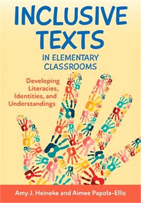 Inclusive Texts in Elementary Classrooms: Developing Literacies, Identities, and Understandings