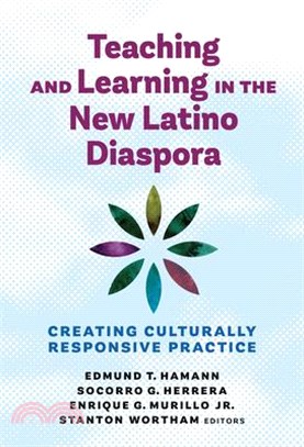 Teaching and Learning in the New Latino Diaspora: Creating Culturally Responsive Practice