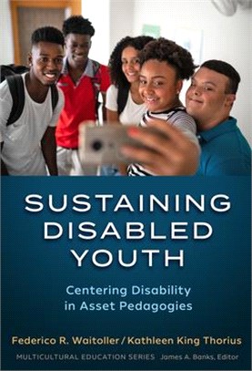 Sustaining disabled youth : centering disability in asset pedagogies