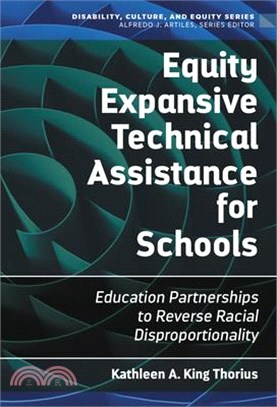 Equity expansive technical assistance for schools : education partnerships to reverse racial disproportionality