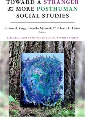 Toward a Stranger and More Posthuman Social Studies