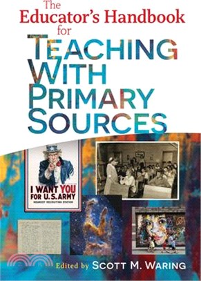 The Educator's Handbook for Teaching with Primary Sources