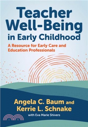 Teacher Well-Being in Early Childhood：A Resource for Early Care and Education Professionals