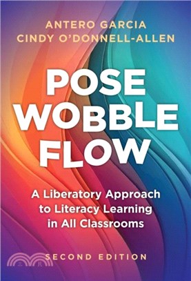 Pose, Wobble, Flow：A Liberatory Approach to Literacy Learning in All Classrooms