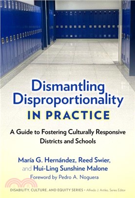 Dismantling Disproportionality in Practice：A Guide to Fostering Culturally Responsive Districts and Schools