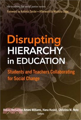 Disrupting Hierarchy in Education: Students and Teachers Collaborating for Social Change