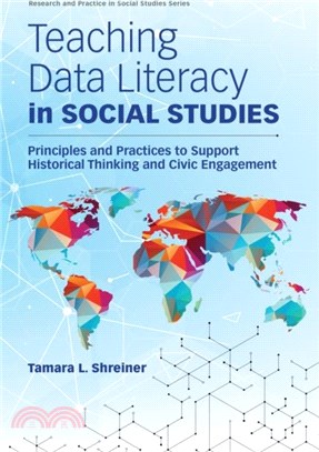 Teaching Data Literacy in Social Studies：Principles and Practices to Support Historical Thinking and Civic Engagement