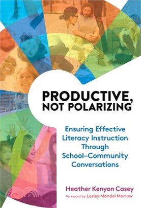 Productive, Not Polarizing: Ensuring Effective Literacy Instruction Through School-Community Conversations