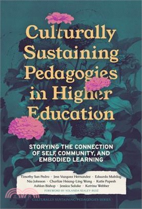 Culturally Sustaining Pedagogies in Higher Education: Storying the Connection of Self, Community, and Embodied Learning