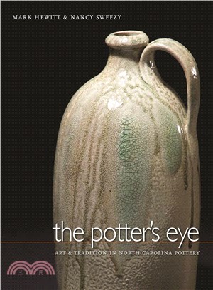 The Potter's Eye: Art And Tradition in North Carolina Pottery