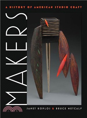 Makers: A History of American Studio Craft