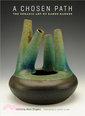 A Chosen Path: The Ceramic Art of Karen Karnes