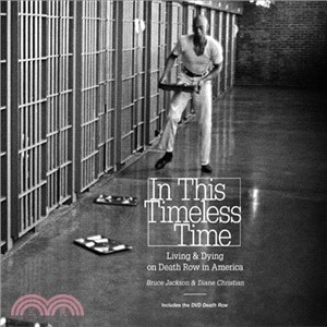 In This Timeless Time ─ Living and Dying on Death Row in America