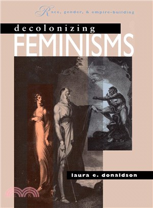 Decolonizing Feminisms ─ Race, Gender, and & Empire-Building