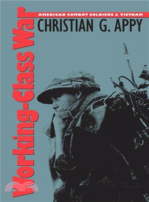 Working-Class War ─ American Combat Soldiers and Vietnam